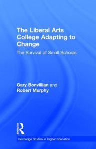 The Liberal Arts College Adapting to Change: The Survival of Small Schools