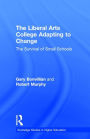 The Liberal Arts College Adapting to Change: The Survival of Small Schools / Edition 1