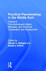Practical Peacemaking in the Middle East: The Environment, Water, Refugees, and Economic Cooperation and Development