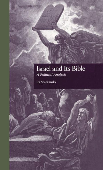 Israel and Its Bible: A Political Analysis / Edition 1