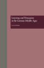 Learning and Persuasion in the German Middle Ages: The Call to Judgment