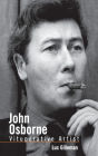 John Osborne: Vituperative Artist
