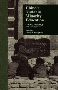 Title: China's National Minority Education: Culture, Schooling, and Development / Edition 1, Author: Gerard A. Postiglione