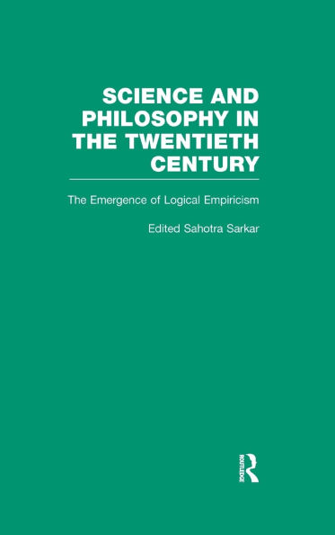 The Emergence of Logical Empiricism: From 1900 to the Vienna Circle