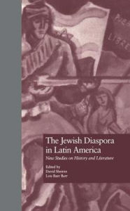 Title: The Jewish Diaspora in Latin America: New Studies on History and Literature, Author: David Sheinin
