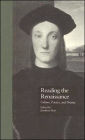 Reading the Renaissance: Culture, Poetics, and Drama