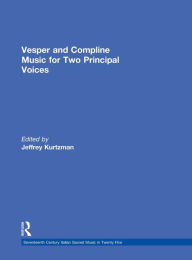 Title: Vesper and Compline Music for Two Principal Voices / Edition 1, Author: Jeffrey Kurtzman