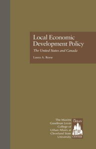 Title: Local Economic Development Policy: The United States and Canada / Edition 1, Author: Laura A. Reese