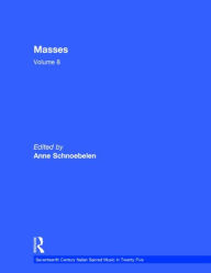 Title: Masses by Giovanni Andrea Florimi, Giovanni Francesco Mognossa, and Bonifazio Graziani / Edition 1, Author: Anne Schnoebelen