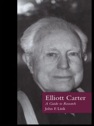Elliott Carter: A Guide to Research