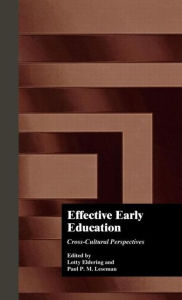 Title: Effective Early Childhood Education: Cross-Cultural Perspectives / Edition 1, Author: Lotty Eldering