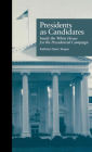 Presidents as Candidates: Inside the White House for the Presidential Campaign
