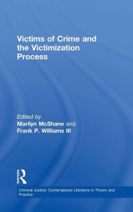 Title: Victims of Crime and the Victimization Process / Edition 1, Author: McShane