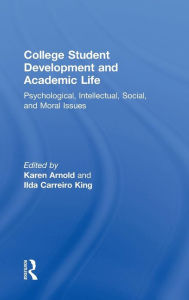 Title: College Student Development and Academic Life: Psychological, Intellectual, Social and Moral Issues / Edition 1, Author: Philip G. Altbach