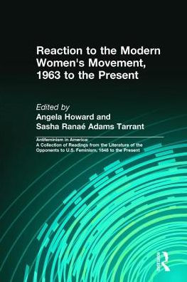 Reaction to the Modern Women's Movement, 1963 to the Present / Edition 1
