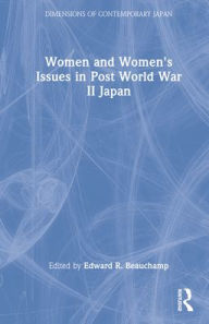 Title: Women and Women's Issues in Post World War II Japan, Author: Edward R. Beauchamp