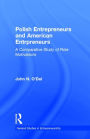 Polish Entrepreneurs and American Entrepreneurs: A Comparative Study of Role Motivations