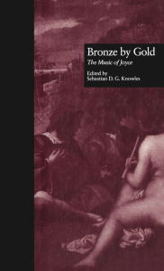 Title: Bronze by Gold: The Music of Joyce / Edition 1, Author: Sebastian D.G. Knowles