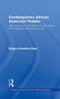Contemporary African American Theater: Afrocentricity in the Works of Larry Neal, Amiri Baraka, and Charles Fuller / Edition 1