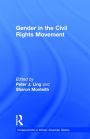 Gender in the Civil Rights Movement / Edition 1