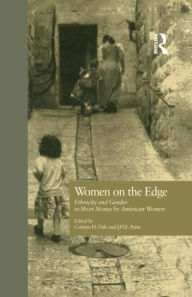 Title: Women on the Edge: Ethnicity and Gender in Short Stories by American Women, Author: Corinne H. Dale