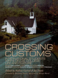 Title: Crossing Customs: International Students Write on U.S. College Life and Culture / Edition 1, Author: Jay Davis