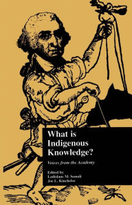 Title: What is Indigenous Knowledge?: Voices from the Academy / Edition 1, Author: Ladislaus M. Semali