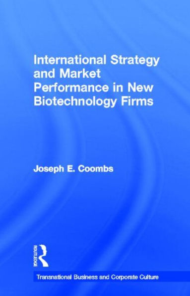 International Strategy and Market Performance in New Biotechnology Firms / Edition 1