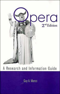 Title: Opera: A Research and Information Guide / Edition 1, Author: Guy A. Marco