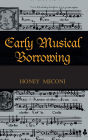 Early Musical Borrowing / Edition 1