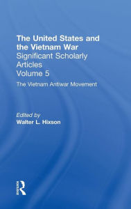 Title: The Vietnam War: The Anti-War Movement / Edition 1, Author: Walter L. Hixson