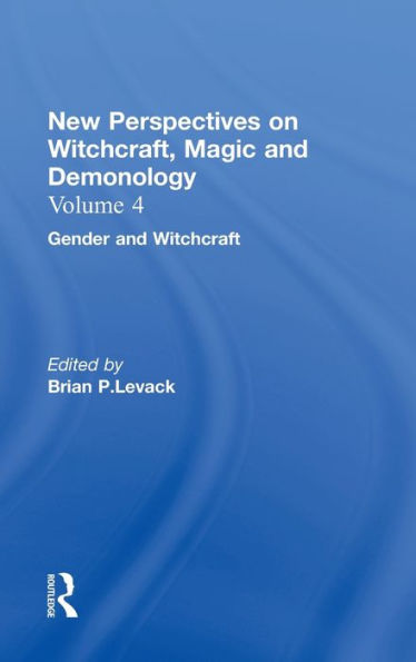 Gender and Witchcraft: New Perspectives on Witchcraft, Magic, and Demonology / Edition 1