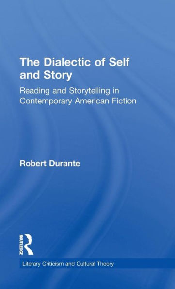 The Dialectic of Self and Story: Reading and Storytelling in Contemporary American Fiction