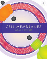 Title: Cell Membranes / Edition 1, Author: Lukas Buehler