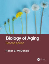 Title: Biology of Aging / Edition 2, Author: Roger B. McDonald