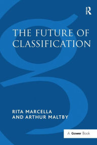 Title: The Future of Classification / Edition 1, Author: Rita Marcella