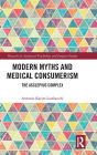 Modern Myths and Medical Consumerism: The Asclepius Complex