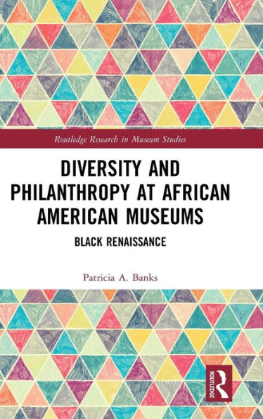 Diversity and Philanthropy at African American Museums: Black Renaissance / Edition 1