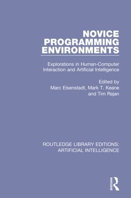 Novice Programming Environments: Explorations in Human-Computer Interaction and Artificial Intelligence