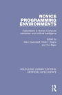 Novice Programming Environments: Explorations in Human-Computer Interaction and Artificial Intelligence