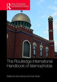 Title: The Routledge International Handbook of Islamophobia / Edition 1, Author: Irene Zempi