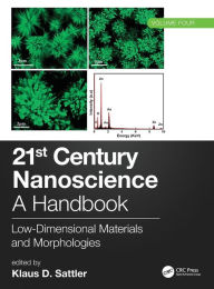 Title: 21st Century Nanoscience - A Handbook: Low-Dimensional Materials and Morphologies (Volume Four) / Edition 1, Author: Klaus D. Sattler