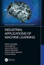 Industrial Applications of Machine Learning / Edition 1
