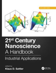 Title: 21st Century Nanoscience - A Handbook: Industrial Applications (Volume Nine) / Edition 1, Author: Klaus D. Sattler
