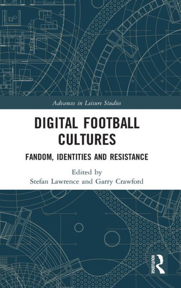 Digital Football Cultures: Fandom, Identities and Resistance / Edition 1
