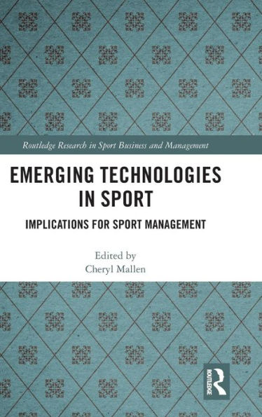 Emerging Technologies in Sport: Implications for Sport Management / Edition 1