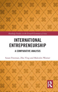 Title: International Entrepreneurship: A Comparative Analysis / Edition 1, Author: Susan Freeman