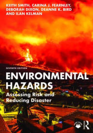 Title: Environmental Hazards: Assessing Risk and Reducing Disaster, Author: Keith Smith