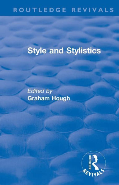 Routledge Revivals: Style and Stylistics (1969) / Edition 1