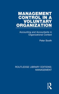 Title: Management Control in a Voluntary Organization: Accounting and Accountants in Organizational Context, Author: Peter Booth